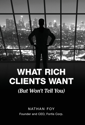 What Rich Clients Want: (But Won't Tell You) - Nathan Foy