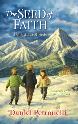 The Seed of Faith: A Christmas Miracle - Daniel Petronelli