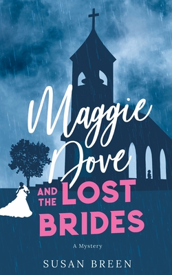 Maggie Dove and the Lost Brides - Susan Breen