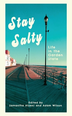 Stay Salty: Life in the Garden State - Samantha Atzeni