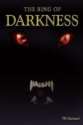 The Ring of Darkness - Taylor R. Michaud