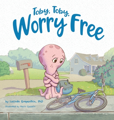 Toby, Toby, Worry Free - Lucinda Grapenthin