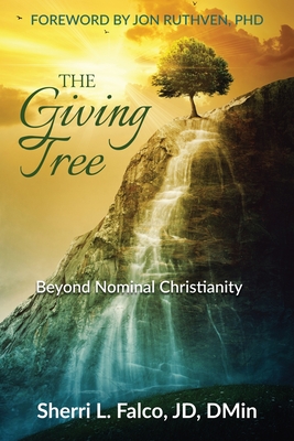 The Giving Tree: Beyond Nominal Christianity - Sherri Falco