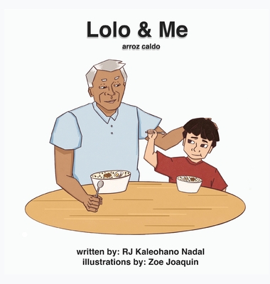 Lolo and Me: Arroz Caldo - Rj Kaleohano Nadal