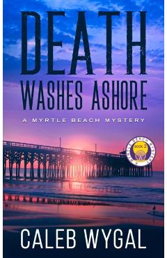 Death Washes Ashore - Caleb Wygal