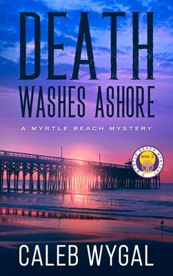 Death Washes Ashore - Caleb Wygal