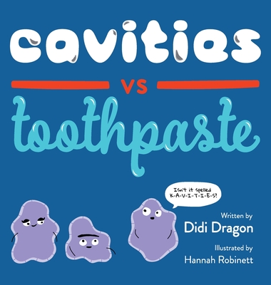 Cavities vs. Toothpaste - Didi Dragon