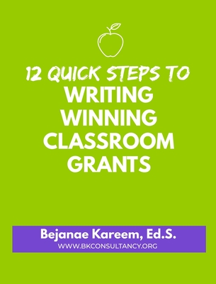12 Quick Steps to Writing Winning Classroom Grants - Bejanae Kareem