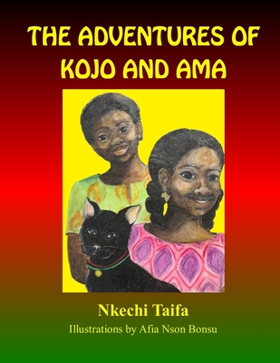 The Adventures of Kojo and Ama - Nkechi Taifa