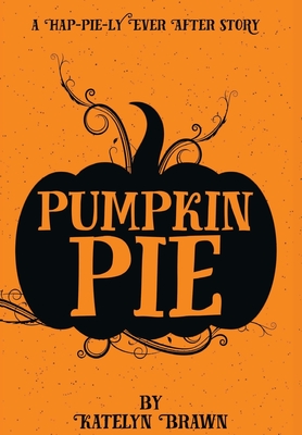 Pumpkin Pie - Katelyn Brawn