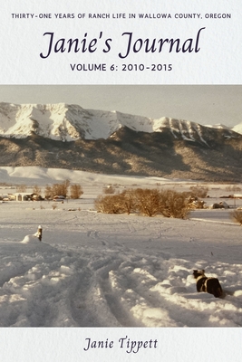 Janie's Journal, volume 6: 2010-2015 - Janie Tippett