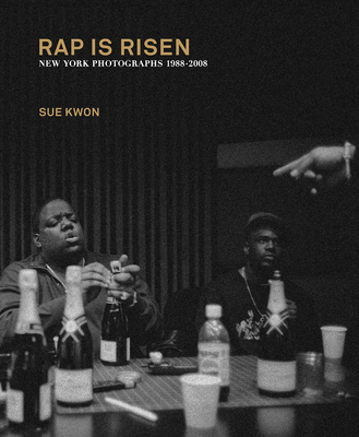 Sue Kwon: Rap Is Risen: New York Photographs 1988-2008 - Sue Kwon