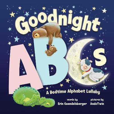 Goodnight ABCs: A Bedtime Alphabet Lullaby - Erin Guendelsberger