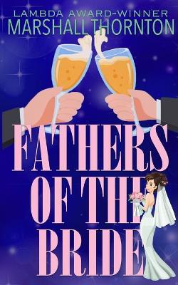 Fathers of the Bride - Marshall Thornton