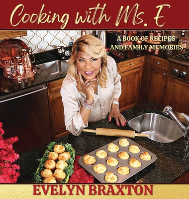 Cooking with Ms. E - Evelyn Braxton