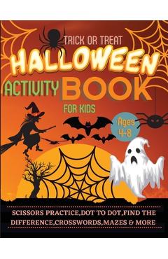 Poza produsului Halloween Activity Book for Kids Ages 4-8: A Spooky, Scary and Fun Workbook for Happy Halloween Scissor Practice, Dot to Dot, Handwriting Practice, Fi - Lora Dorny