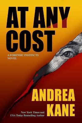 At Any Cost: A Forensic Instincts Novel - Andrea Kane