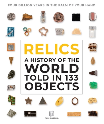 Relics: A History of the World Told in 133 Objects - Jamie Grove