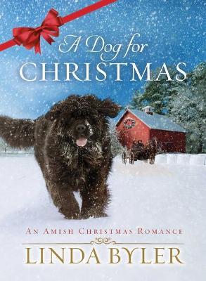 A Dog for Christmas: An Amish Christmas Romance - Linda Byler