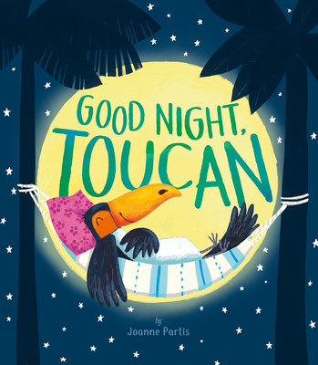 Good Night, Toucan - Joanne Partis
