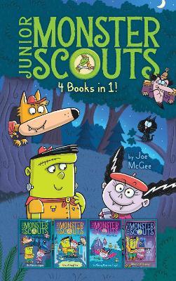 Junior Monster Scouts 4 Books in 1!: The Monster Squad; Crash! Bang! Boo!; It's Raining Bats and Frogs!; Monster of Disguise - Joe Mcgee