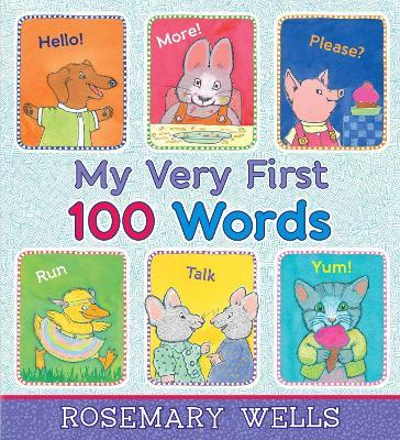 My Very First 100 Words - Rosemary Wells