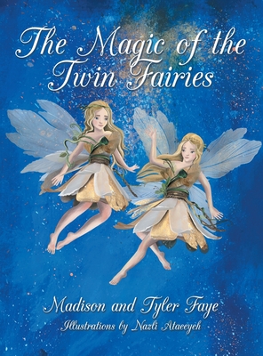 The Magic of the Twin Fairies - Madison Faye