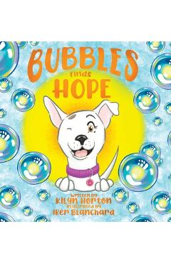 Coperta cărții 'Bubbles Finds Hope - Kilyn Horton'