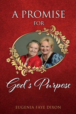 A Promise for God's Purpose - Eugenia Faye Dixon