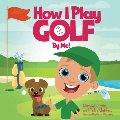 How I Play Golf By Me! - Michael Mattheis