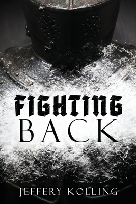 Fighting Back - Jeffery Kolling