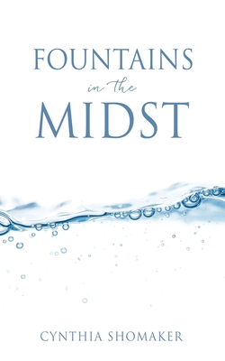 Fountains in the Midst - Cynthia Shomaker