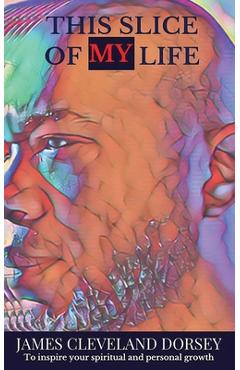 Coperta cărții 'This Slice of My Life - Cleveland James Dorsey'