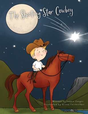 The Shooting Star Cowboy - Sunnie Zenger