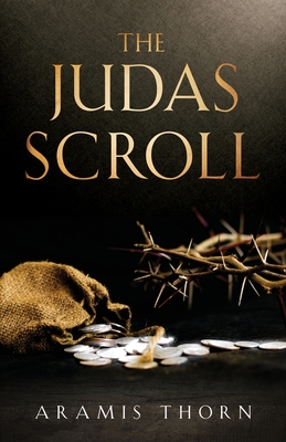 Coperta cărții 'The Judas Scroll - Aramis Thorn'