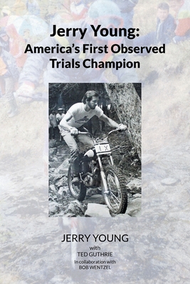 Jerry Young: America's First Observed Trials Champion - Jerry Young With Ted Guthrie