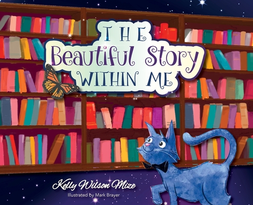 The Beautiful Story Within Me - Kelly Wilson Mize