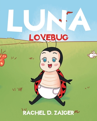 Luna Lovebug - Rachel D. Zaiger