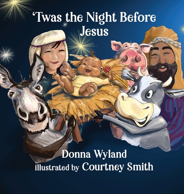 'Twas the Night Before Jesus - Donna Wyland