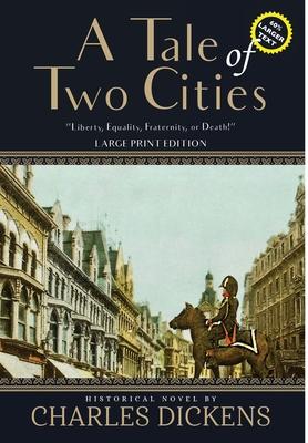 A Tale of Two Cities (Annotated, Large Print) - Charles Dickens