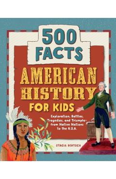 American History for Kids: 500 Facts! - Stacia Deutsch