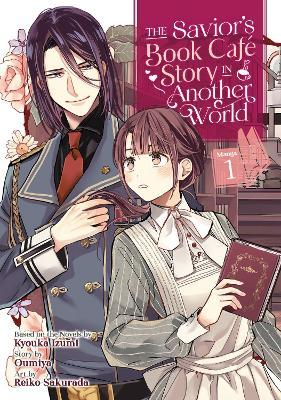 The Savior's Book Cafe Story in Another World (Manga) Vol. 1 - Kyouka Izumi