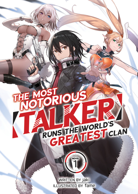 The Most Notorious Talker Runs the World's Greatest Clan (Light Novel) Vol. 1 - Jaki