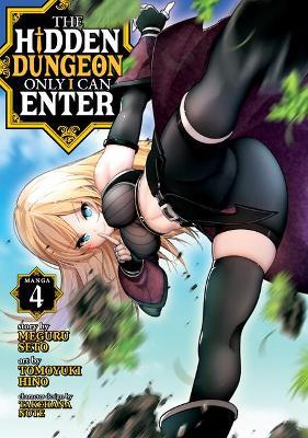 The Hidden Dungeon Only I Can Enter (Manga) Vol. 4 - Meguru Seto