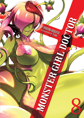Monster Girl Doctor (Light Novel) Vol. 8 - Yoshino Origuchi