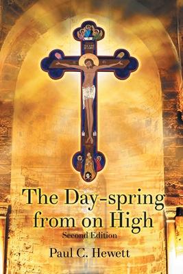 The Day-spring from on High - Paul C. Hewett