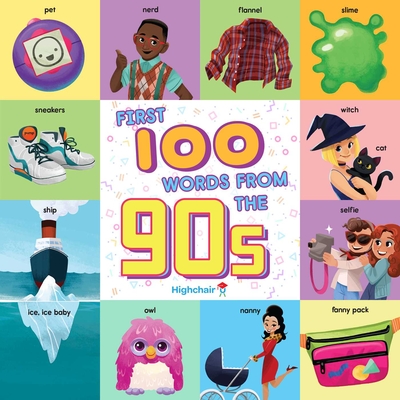 First 100 Words from the 90s (Highchair U) - Steph Lew