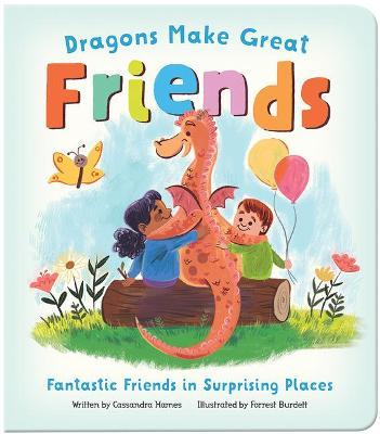 Dragons Make Great Friends - Cassandra Hames