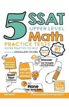 Coperta cărții '5 SSAT Upper Level Math Practice Tests: Extra Practice to Help Achieve an Excellent Score - Reza Nazari'