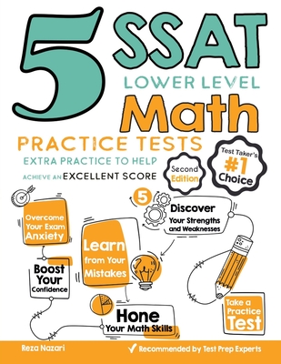 5 SSAT Lower Level Math Practice Tests: Extra Practice to Help Achieve an Excellent Score - Reza Nazari